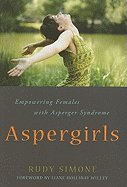 Aspergirls: Empowering Females With Asperger Syndrome [Paperback]