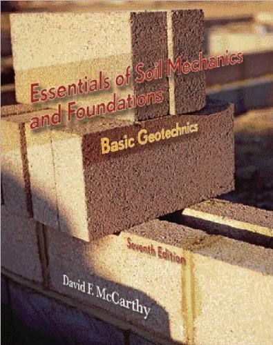 D. F. McCarthy's Essentials of Soil Mechanics and Foundations 7th (Seventh) edition(Essentials of Soil Mechanics and Foundations: Basic Geotechnics (7th Edition) [Hardcover])(2006)