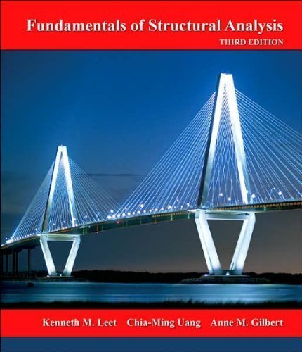 K. Leet's C.Ming Uang's A.Gilbert's Fundamentals 3rd (Third) edition(Fundamentals of Structural Analysis [Hardcover])(2006)