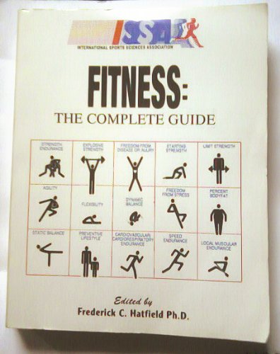 Fitness: The Complete Guide, Official Text for ISSA's Certified Fitness Trainer Program