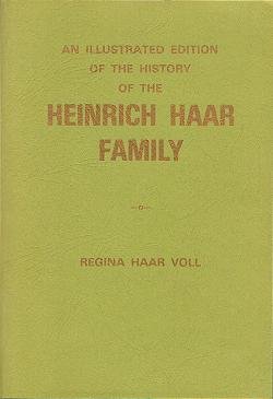 An Illustrated Edition of the History of the Heinrich Haar Family