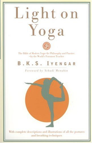 Light on Yoga: The Bible of Modern Yoga... [Paperback]