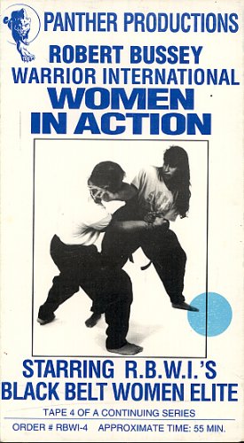 Robert Busse Warrior International Women in Action Starring R.B.W.I.'s Black Belt Women Elite [VHS]