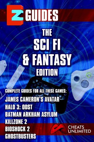 EZ Guides: The Sci-Fi / Fantasy Edition: BioShock 2 / Halo 3: ODST / Batman: Arkham Asylum / Killzone 2 / Ghostbusters / James Cameron's Avatar: BioShock ... 2 / Ghostbusters / James Cameron's Avatar