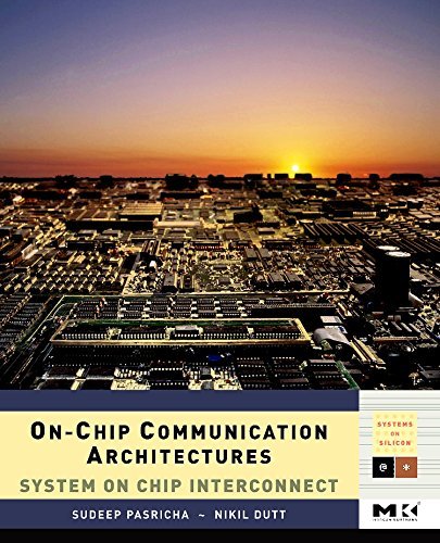 On-Chip Communication Architectures: System on Chip Interconnect (ISSN)