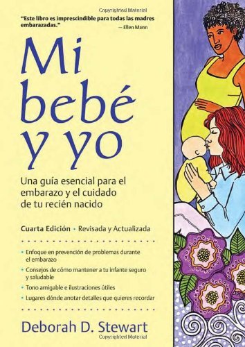 Mi bebÃ© y yo: Una guÃ­a esencial para el embarazo y el cuidado de tu reciÃ©n nacido (Spanish Edition)