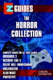 EZ Guides: The Horror Collection: Alan Wake / BioShock 2 / Resident Evil 5 / Silent Hill: Homecoming / Wolfenstein / Prototype: Alan Wake / BioShock 2 ... Hill: Homecoming / Wolfenstein / Prototype