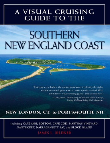 A Visual Cruising Guide to the Southern New England Coast: Portsmouth, NH, to New London, CT