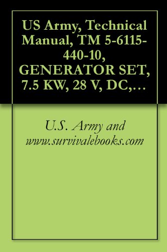 US Army, Technical Manual, TM 5-6115-440-10, GENERATOR SET, 7.5 KW, 28 V, DC, AIR COOLED, 2-WHEEL MTD, PNEUMATIC TIRES, (JHGV7.5A), (NSN 6115-00-074-6396)