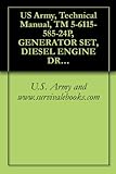 US Army, Technical Manual, TM 5-6115-585-24P, GENERATOR SET, DIESEL ENGINE DRIVEN, TA SKID MTD, 10 KW, 1 PHASE, 2 WIRE; 1 PHASE, 3 WIRE; 3 PHASE, 4 W 120