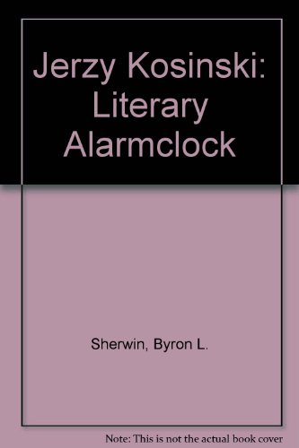 Jerzy Kosinski: Literary Alarmclock
