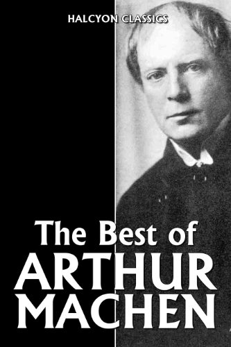 The Best of Arthur Machen: 15 Tales of Horror (Halcyon Classics)