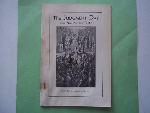 The Judgment Day: How Near Are We To It? (No. 21 Bible Lecture Series)
