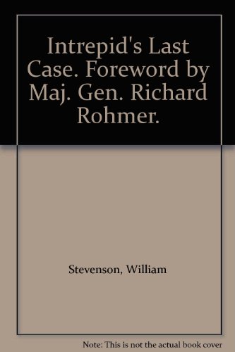 Intrepid's Last Case. Foreword by Maj. Gen. Richard Rohmer.