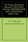US Army, Technical Manual, TM 5-6115-612-34, GENERATOR SET, AVIATION, GAS TURBINE ENG DRIVEN, INTEGRAL TRAILER MOUNTED 10KW 28 VOLTS DOD MODEL MEP 36 PRECISE