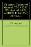 US Army, Technical Manual, TM 5-6350-262-14/6, ALARM, AUDIBLE BZ-204( )/FSS-9(V), NSN 6625-00-228, {NAVELEX 0967-LP-466-9060; TO 31S9-4-33-1}