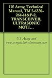 US Army, Technical Manual, TM 5-6350-264-14&P-2, TRANSCEIVER, ULTRASONIC MOTION SIGNAL, RT-1161/FSS-9(V), (NSN 6350-00-228-2566), AND PROCESSOR, ULTRASONIC