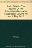 Astin Bulletin: The Journal of the International Acturial Association, Vol. 40, No. 1, May 2010