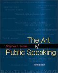 The Art of Public Speaking, 10th Edition [2008 Paperback]Author: Stephen Lucas