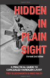Hidden in Plain Sight: A Practical Guide to Concealed Handgun Carry, Revised 2nd Edition