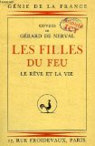 Les Filles Du Feu, Tome Premier (Oeuvres Completes de Gerard de Nerval)