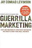 Guerrilla Marketing, 4th Edition: Easy and Inexpensive Strategies for Making Big Profits from Your SmallBusiness