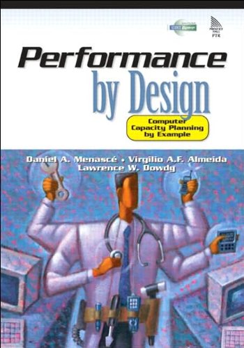 Performance by Design: Computer Capacity (text only) by D.A. MenasceL.W.Dowdy.V.A.F.Almeida
