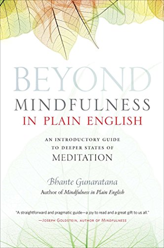 Beyond Mindfulness in Plain English: An Introductory guide to Deeper States of Meditation (English Edition)