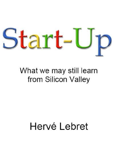 Start-Up, What we may still learn from Silicon Valley
