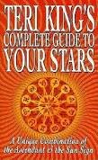 Teri King's Complete Guide to Your Stars â€” A Unique Combination of Ascendant and Sun-Sign Astrology