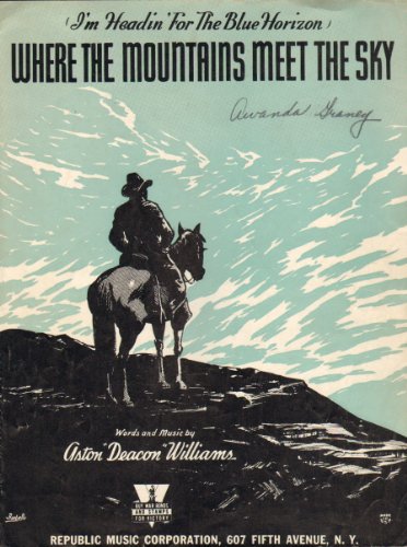 'I'm Headin' for the Blue Horizon' Where the Mountains Meet the Sky (Sheet Music)