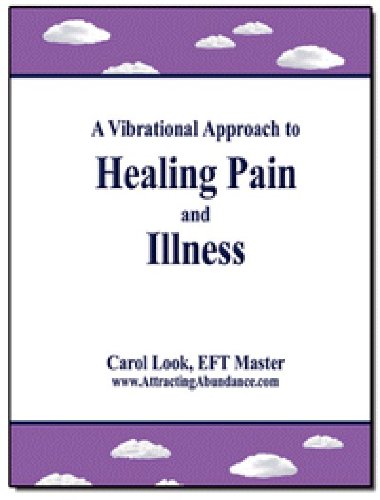 A Vibrational Approach to Healing Pain and Illness (Attracting Abundance, Combining EFT and Law of Attraction for a life of abundance!) on 4 DVDs