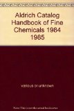 Aldrich Catalog Handbook of Fine Chemicals 1984 1985