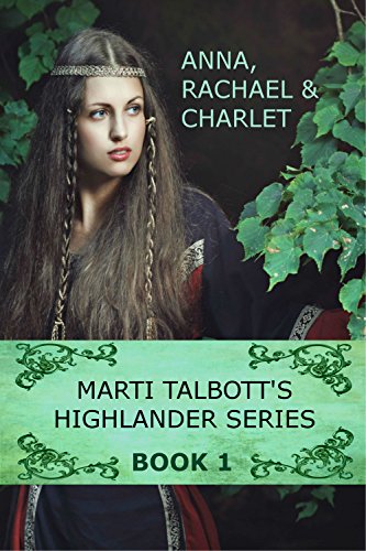 Marti Talbott's Highlander Series 1 (Anna, Rachel & Charlet)