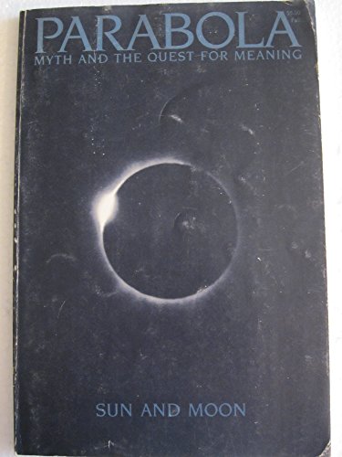 Parabola: Myth and Quest for Meaning, Vol VIII, No 4 (Sun and Moon: Fields of Force; Journey of the Night Sun; Traditional Cosmology and Modern Science; Between the Sun and the Moon; Sun Dreamingand much more)