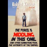 The Force is Middling in this One: And Other Ruminations from the Outskirts of the Empire
