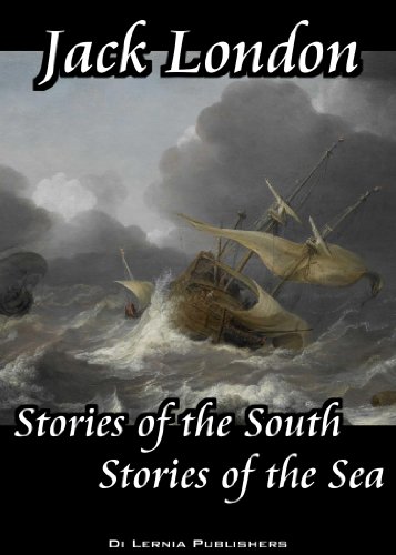Jack London's Stories of the South and Sea (Annotated)