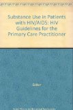 Substance Use in Patients with HIV/AIDS: HIV Clinical Guidelines for the Primary Care Practitioner