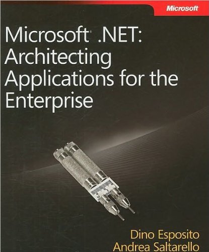 Microsoft .NET: Architecting Applications (text only) by D.Esposito.A.Saltarello