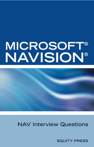 Microsoft Dynamics NAV Interview Questions: Unofficial Microsoft Navision Business Solution Frequently Asked Questions