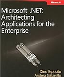 Microsoft .NET: Architecting Applications (text only) by D.Esposito.A.Saltarello
