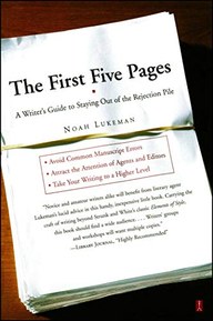 The First Five Pages: A Writer'S Guide To Staying Out of the Rejection P