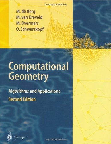 Computational Geometry: Algorithms and Applications, Second Edition