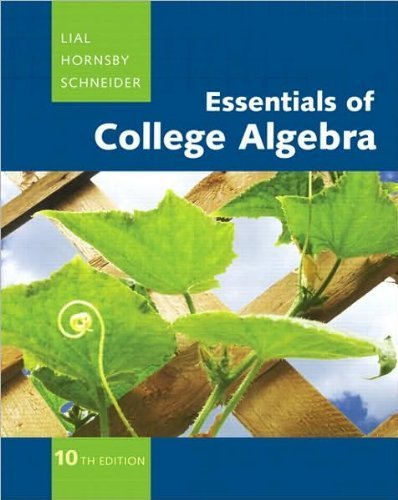 Margaret L. Lial,John Hornsby,David I. Schneider'sEssentials of College Algebra (10th Edition) (The Lial/Hornsby/Schneider College Algebra Series) [Hardcover](2010)