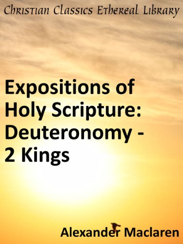 Expositions of Holy Scripture: Deuteronomy - 2 Kings - Enhanced Version