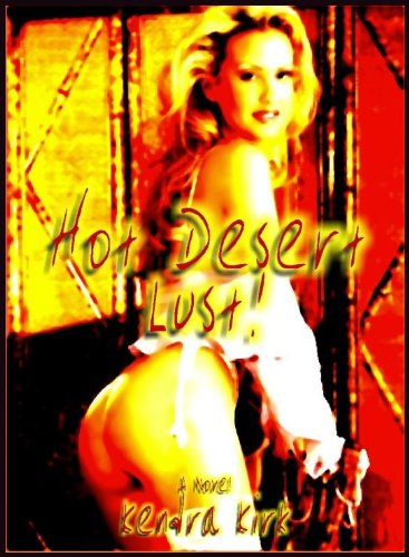 Hot Desert Lust!: A Novel