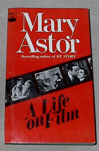 Mary Astor: A Life on Film