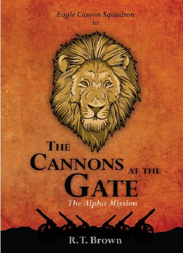 The Cannons at the Gate (Eagle Canyon Squadron Book 1)