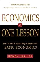 Economics in One Lesson: The Shortest and Surest Way to Understand Basic Economics
