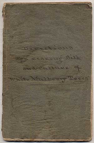 Directions for the Rearing of Silk Worms, and the Culture of the White Mulberry Tree. Published by the Pennsylvania Society Associated for the Promotion of those Objects